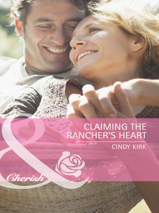 Title details for Claiming the Rancher's Heart by Cindy Kirk - Available